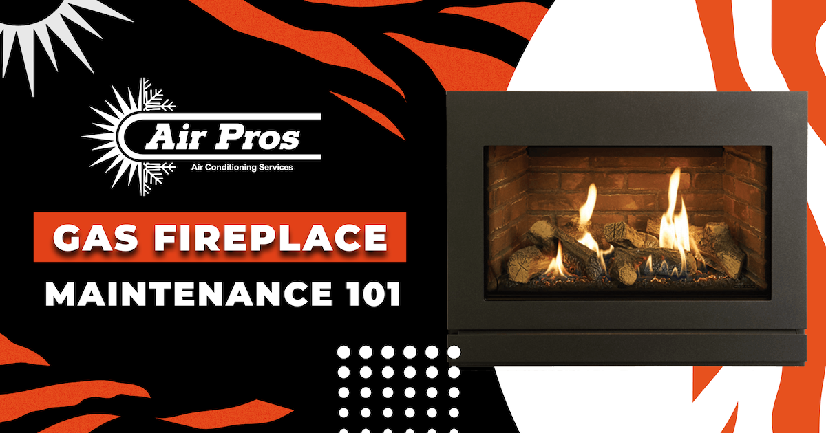 A gas fireplace with flames burning inside sits next to bold text reading "Gas Fireplace Maintenance 101"—the perfect guide for essential gas fireplace maintenance—alongside the Air Pros Air Conditioning Services logo.